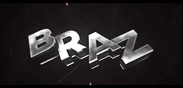  Intro - Braz (Short for Brazzers)